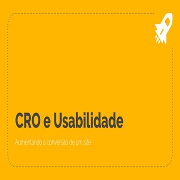 CRO e Usabilidade - Aumentando a conversão de um site