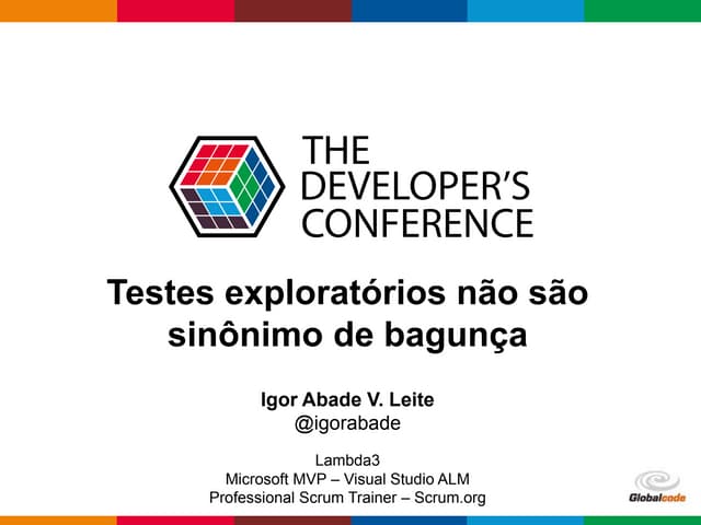 Testes exploratórios não são sinônimo de bagunça! (TDC 2016 SP)