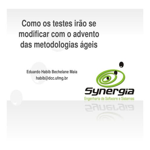 Como os testes irão se modificar com o advento das metodologias ágeis