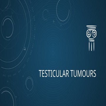 TESTICULAR Tumours an overview, pathological, onco logic management.pptx