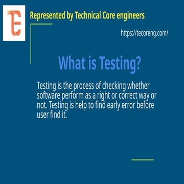 Testing is what and how much Type of Testing