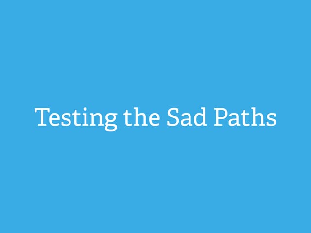 Testing sad-paths