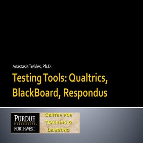 Testing Tools: Qualtrics, BlackBoard, and Respondus
