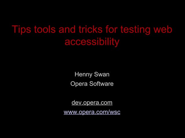 Web accessibility testing methodologies, tools and tips