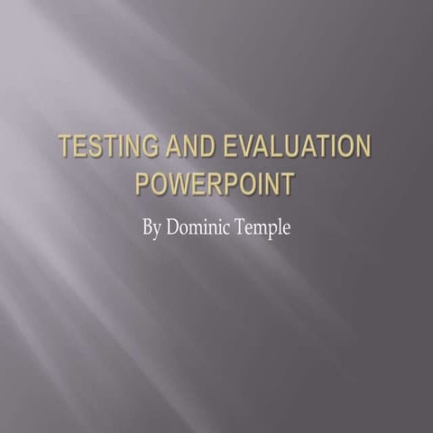 Testing and evaluation  powerpoint