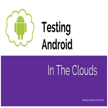 Testing android in the clouds