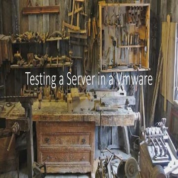 Testing a Server in a Vmware.pptx