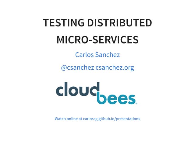 Testing Distributed Micro Services. Agile Testing Days 2017