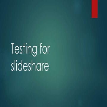 Testing for slideshare