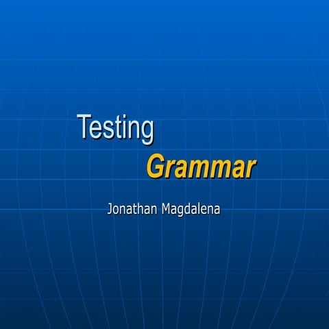 Testing Grammar