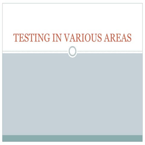 Testing in various areas