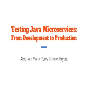 Testing Java Microservices: From Development to Production | PPT