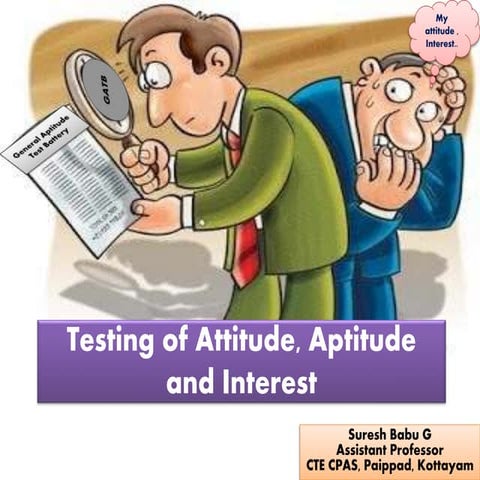 Testing of Attitude, Aptitude and Interest