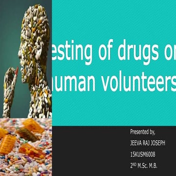 Testing of drugs on human volunteers