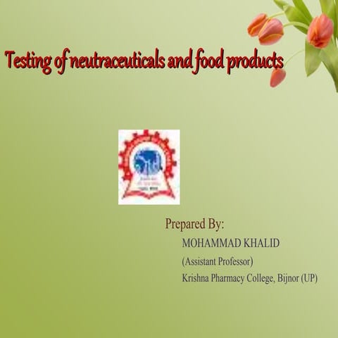 Testing of neutraceuticals and food products