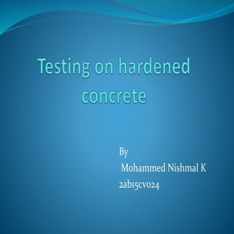 Testing on hardened concrete nishmal
