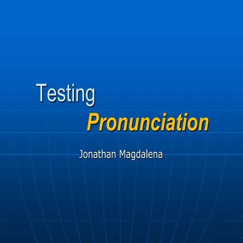 Testing pronunciation