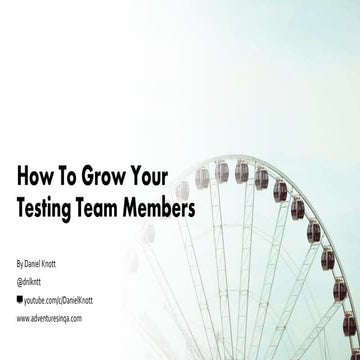 How To Grow Your Testing Team Members | PPTX