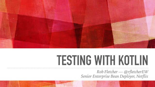 Testing with Kotlin
