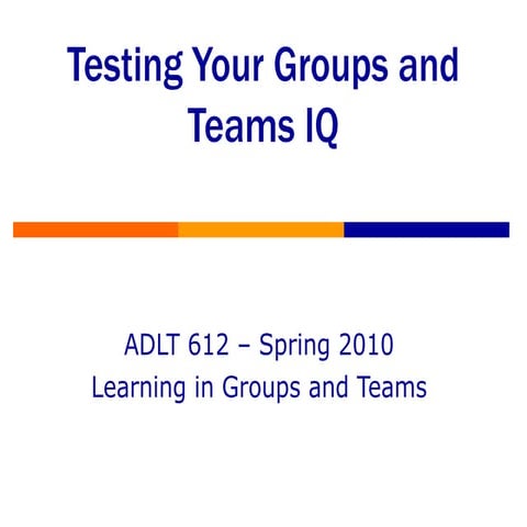 Testing your groups and teams iq
