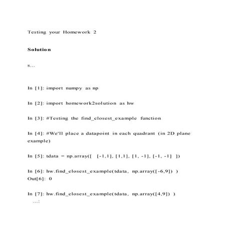 Testing your homework 2 solutions...in [1] import numpy as 