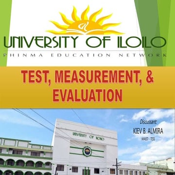 TEST, MEASUREMENT AND EVALUATION DISCUSSED BY KIEV B. ALMIRA.pptx