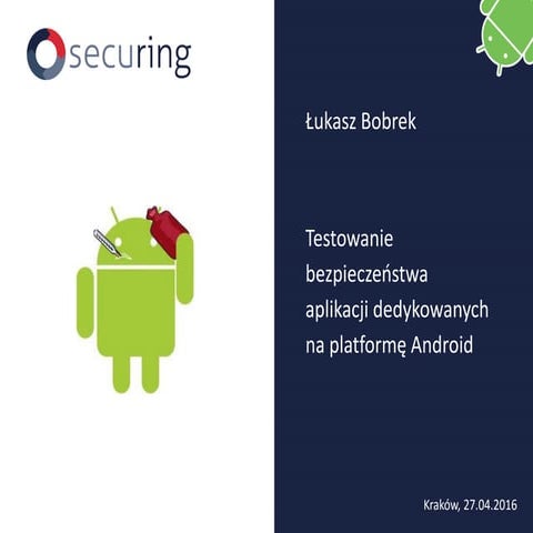 Testowanie bezpieczeństwa aplikacji dedykowanych na platformę Android