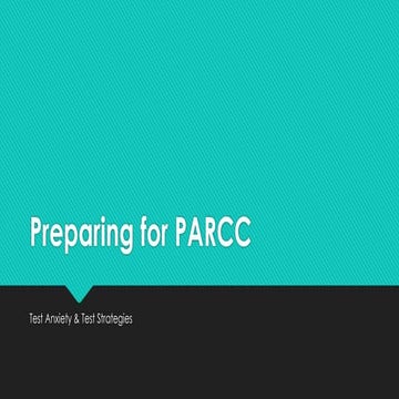 Preparing for PARCC & Reducing Test Anxiety 