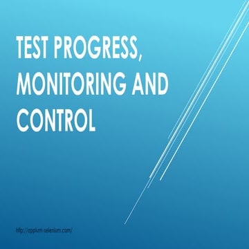 Test progress, monitoring and control