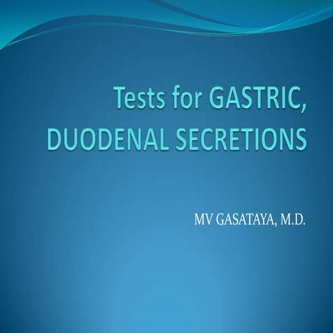 Tests for gastric, duodenal secretions