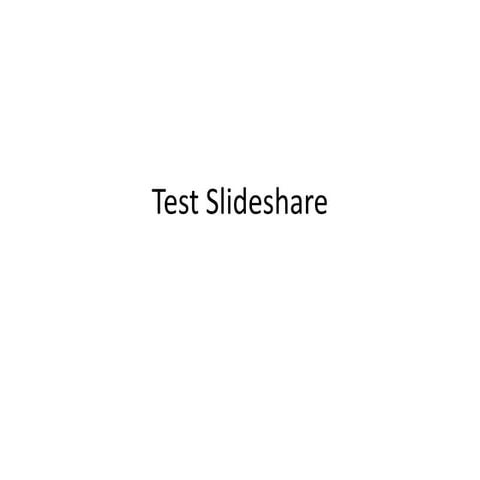 Test slideshare | PPTX