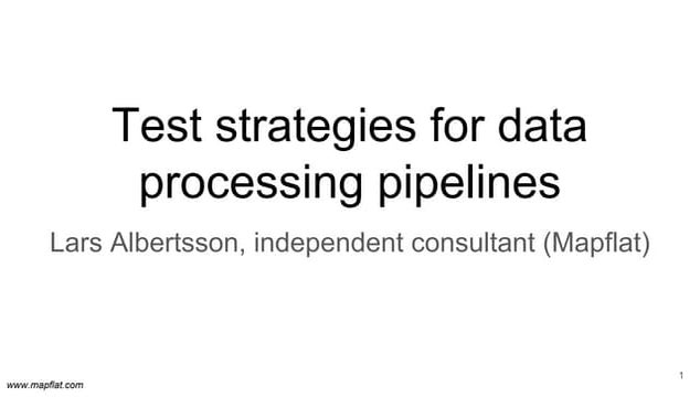 Test strategies for data processing pipelines, v2.0
