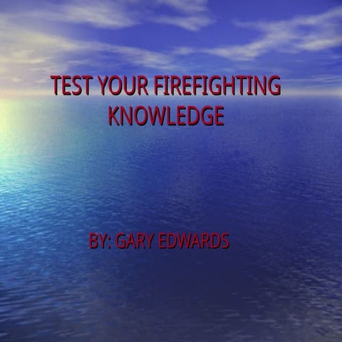 TEST YOUR FIREFIGHTING KNOWLEDGE POWERPOINT PRESENTATION.ppt