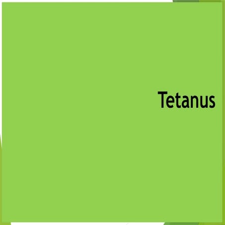 Tetanus : general overview of the tetanus .pptx