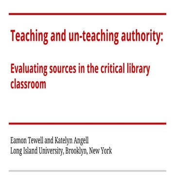 Teaching and unteaching authority: evaluating sources in the critical library...