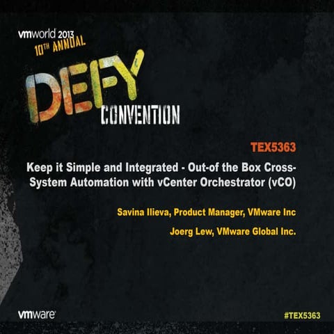 VMworld 2013: Keep it Simple and Integrated - Out-of the Box Cross-System Aut...