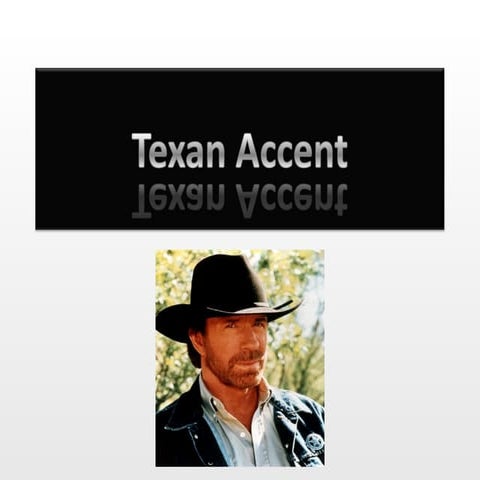 Texan accent | PPT