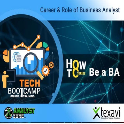 Career and Role of Business Analyst - Texavi Tech Bootcamp on How to be a BA ...