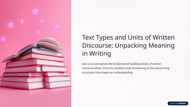 Text-Types-and-Units-of-Written-Discourse-Unpacking-Meaning-in-Writing.pptx