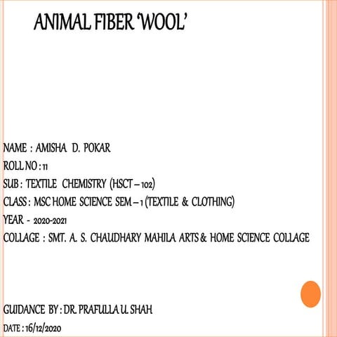wool: introdction,origin and histrory, process, types, classification, charac...
