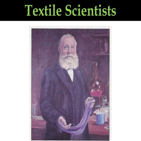 Textile personalities and scientist | PPTX