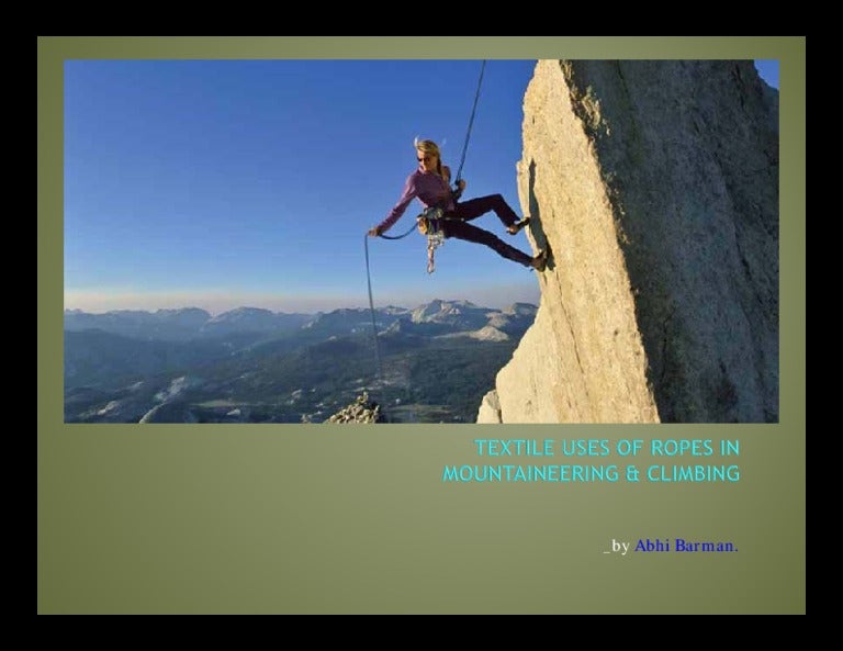 Textile uses of ropes in mountaineering & climbing