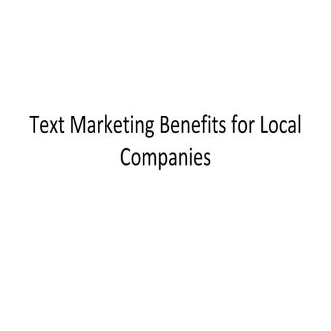 Text marketing benefits for local companies