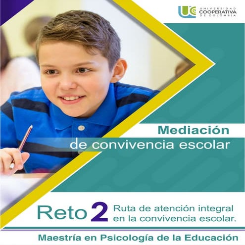 Mediación de la convivencia escolar - Reto 2 - Ruta de Atención Integral para...