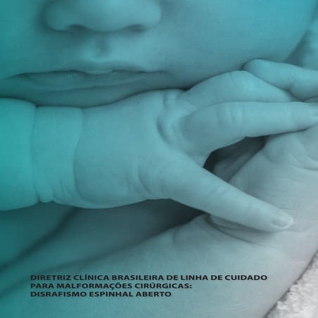 Diretriz Clínica Brasileira de Linha de Cuidado para Malformações Cirúrgicas:...