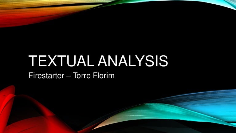 Textual Analysis Firestarter Torre Florim Roos rebergen & torre florim. textual analysis firestarter torre