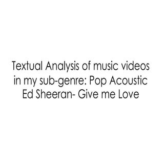 Textual analysis Ed Sheeran give me...