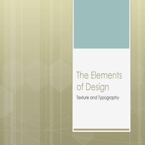 The Elements of Design - Texture and Typography
