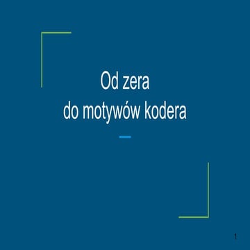 Od zera  do motywów kodera