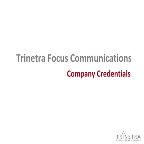 Trinetra Focus Communications - Credentials